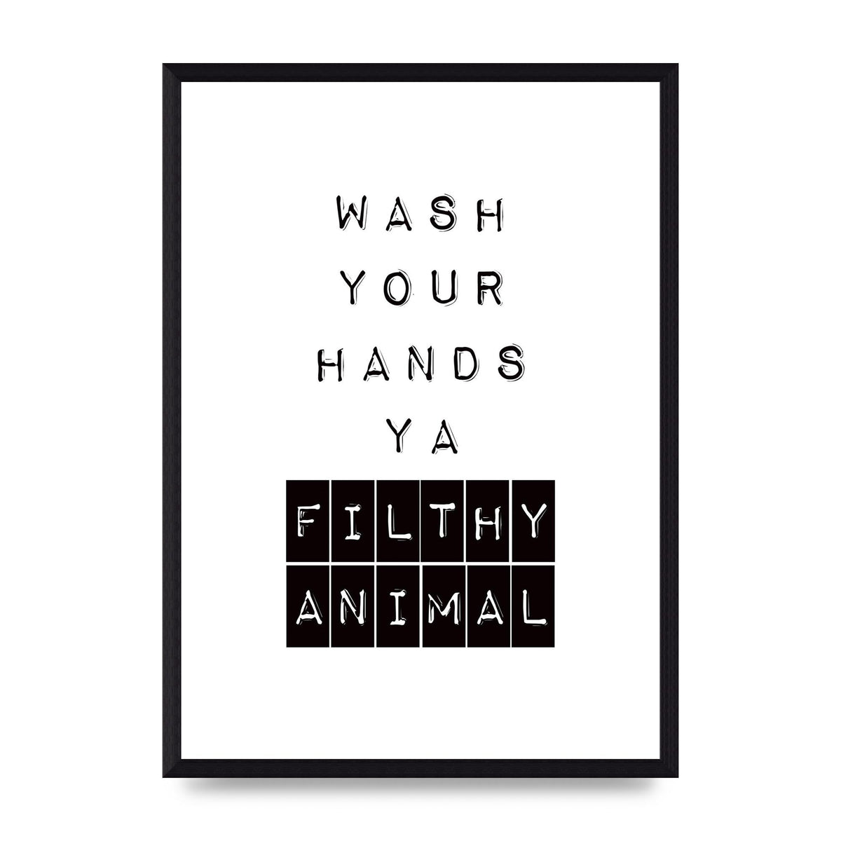 Wash You Hands" Art For The Home - A3 framed
