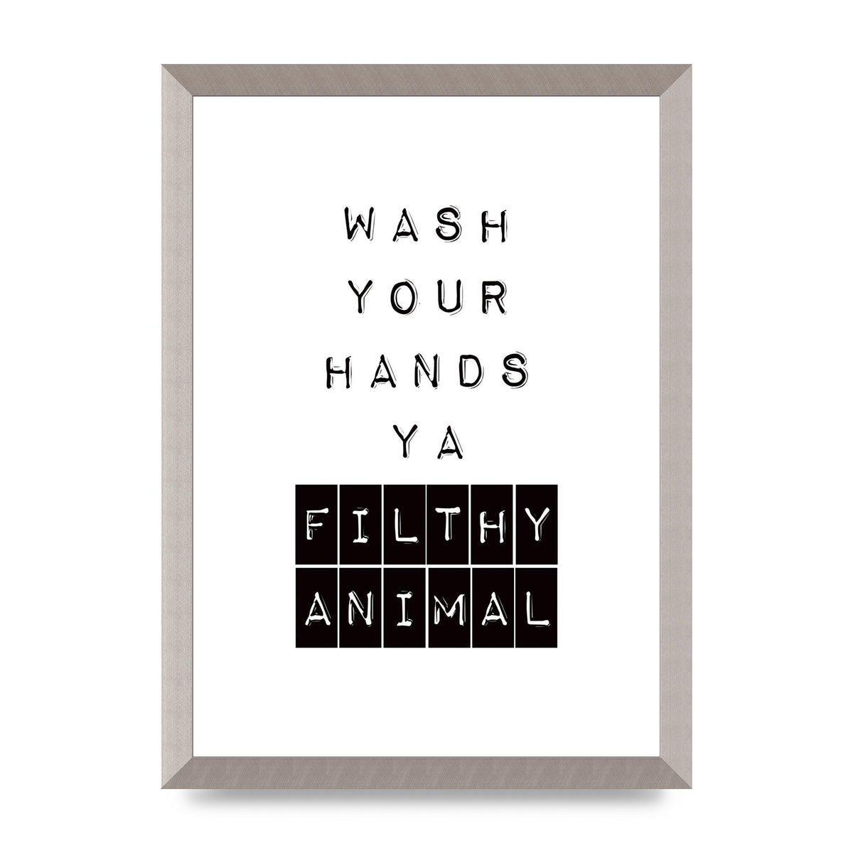 Wash You Hands" Art For The Home - A3 framed