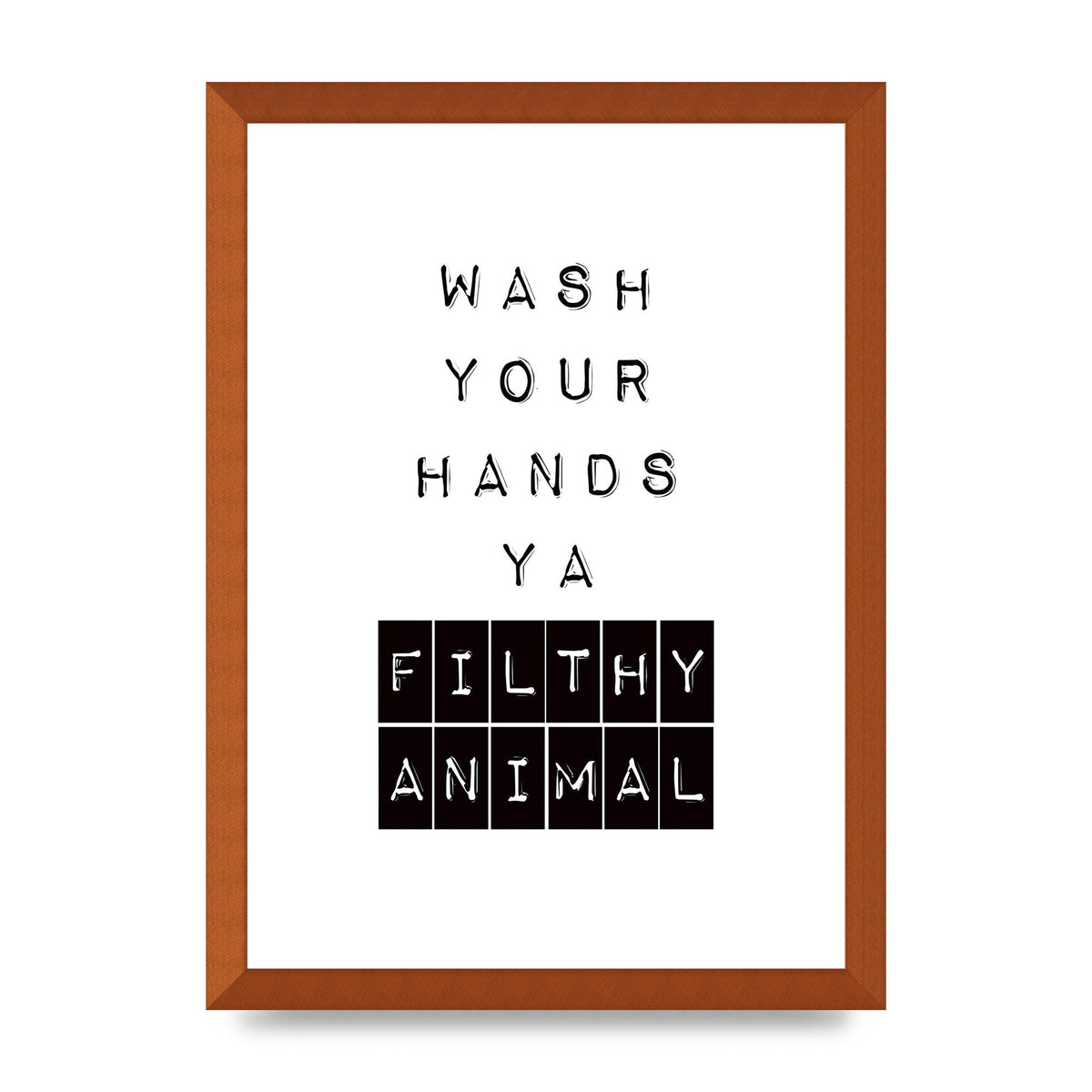 Wash You Hands" Art For The Home - A3 framed