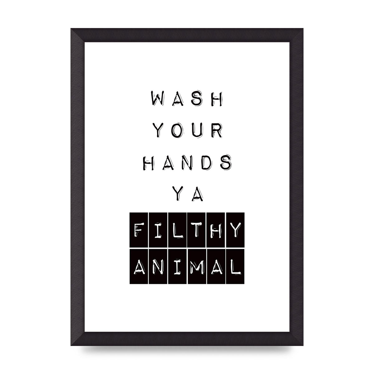 Wash You Hands" Art For The Home - A3 framed