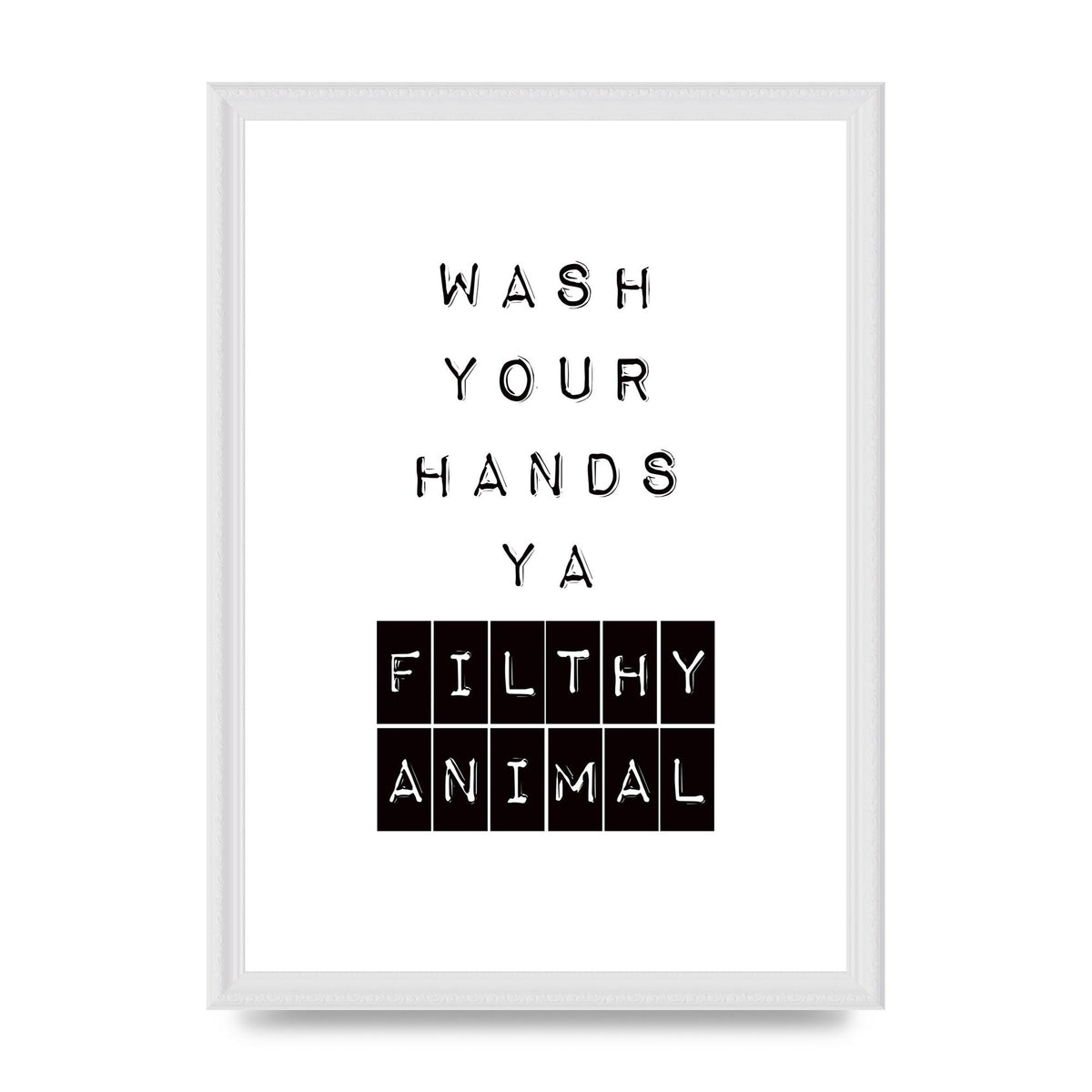 Wash You Hands" Art For The Home - A3 framed