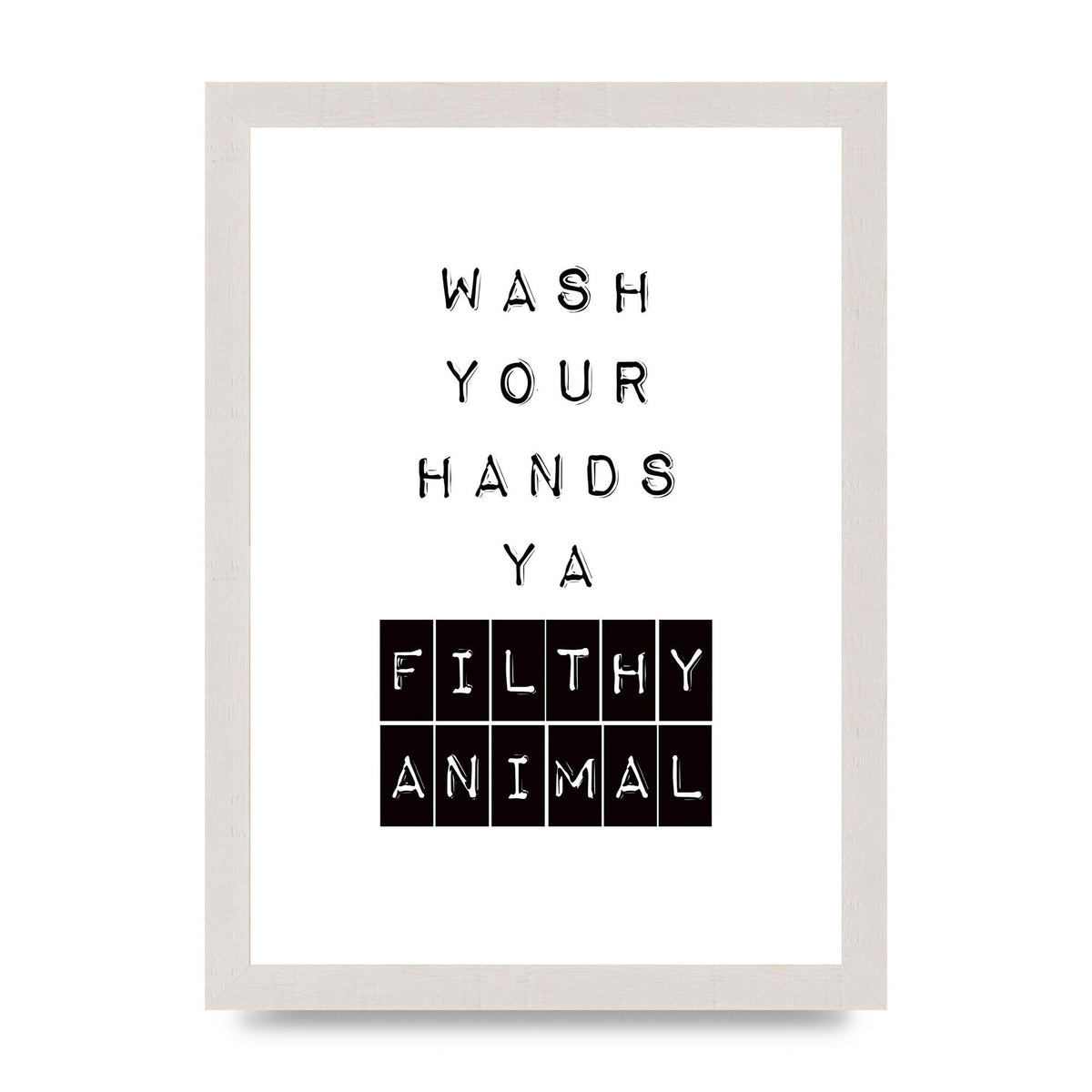 Wash You Hands" Art For The Home - A4 framed