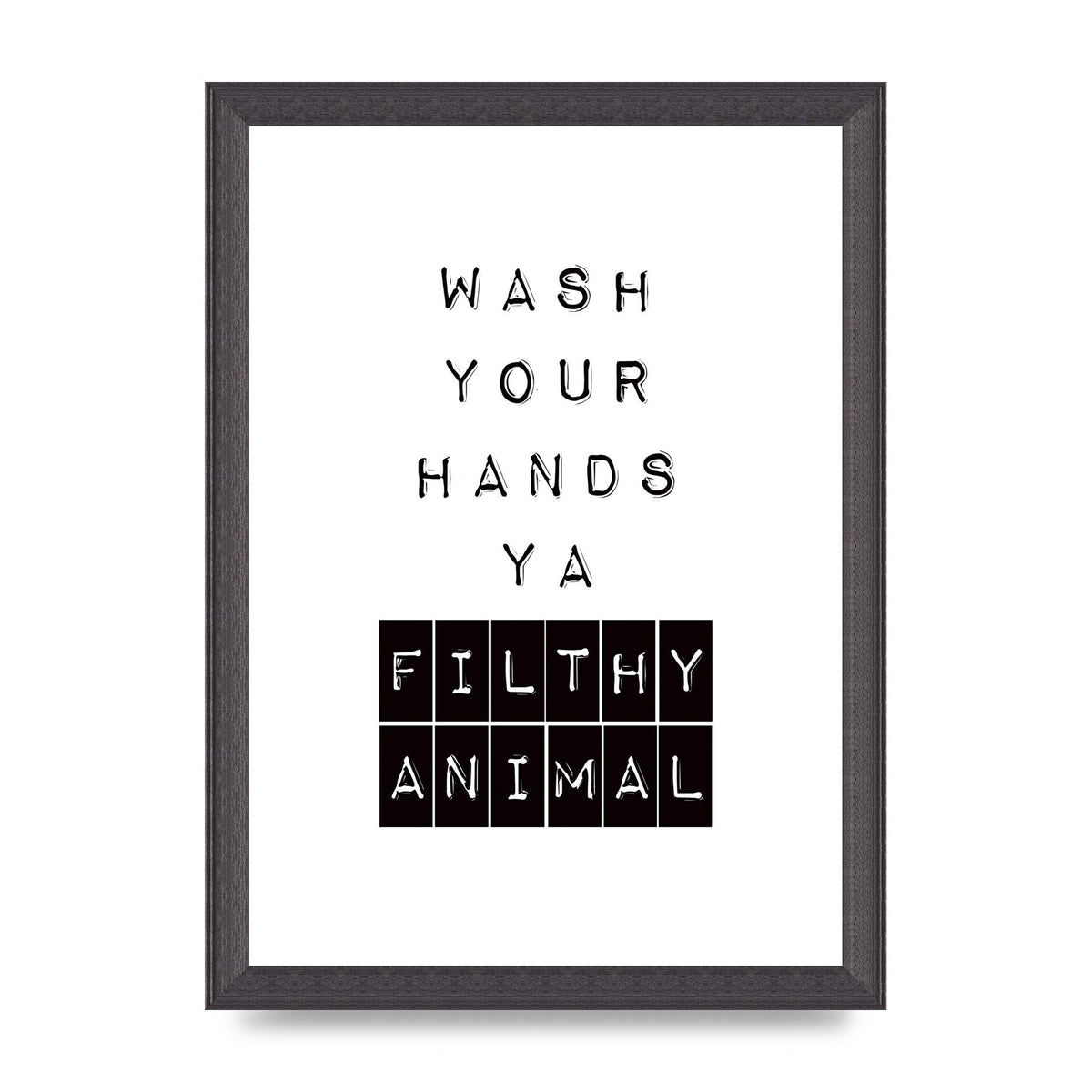 Wash You Hands" Art For The Home - A4 framed