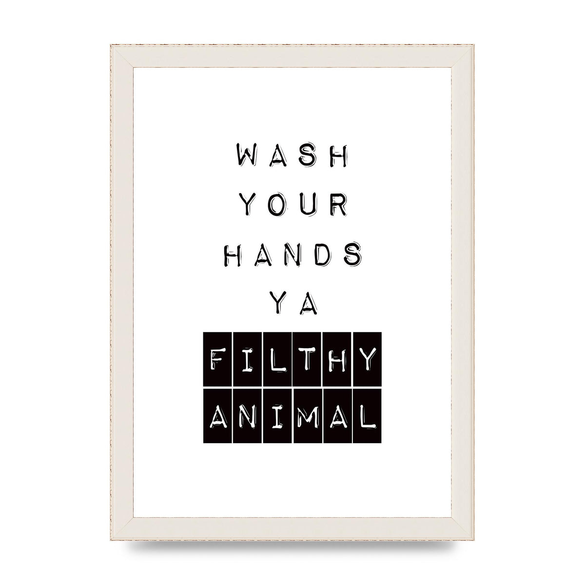 Wash You Hands" Art For The Home - A4 framed