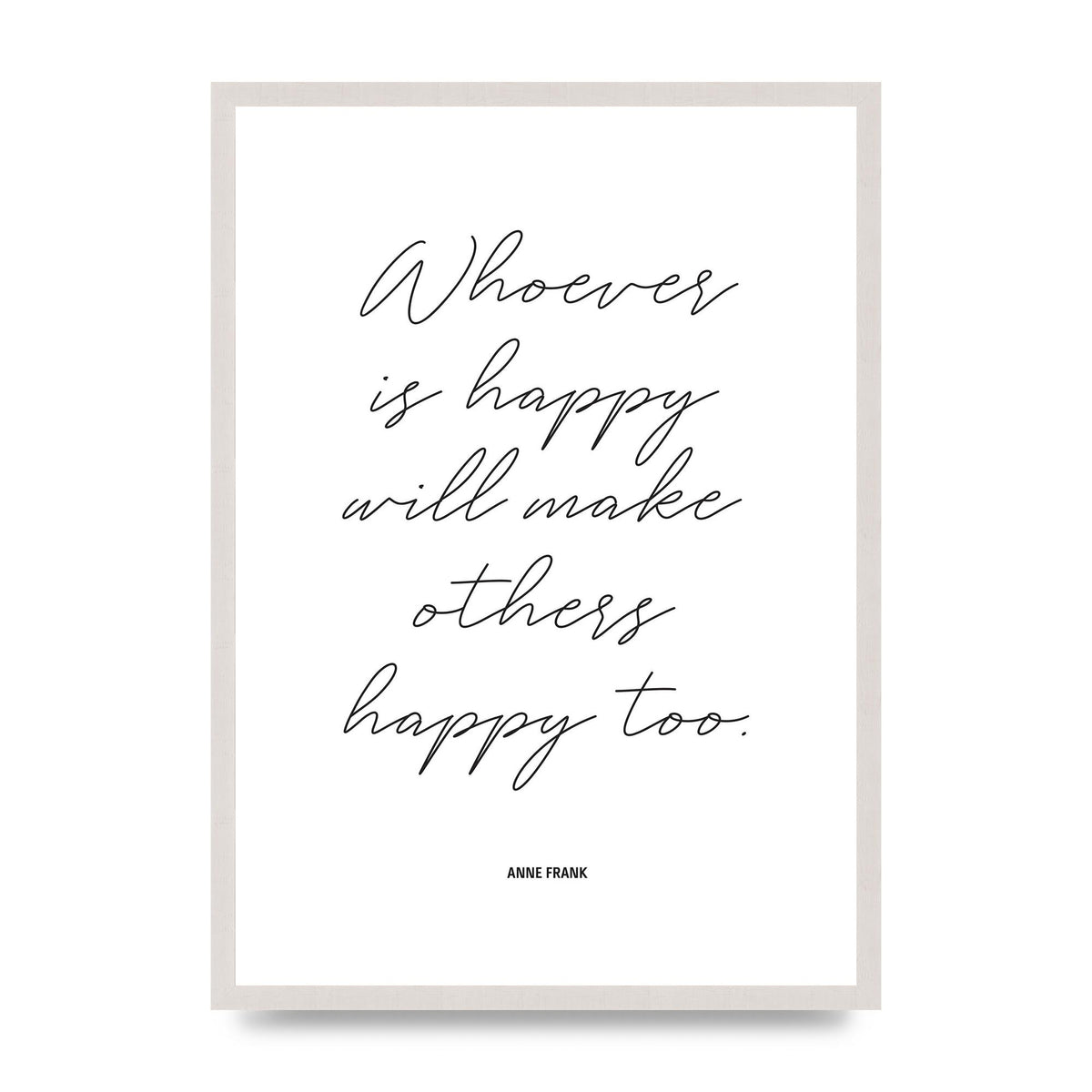 Whoever Is Happy" Art For The Home - A2 framed