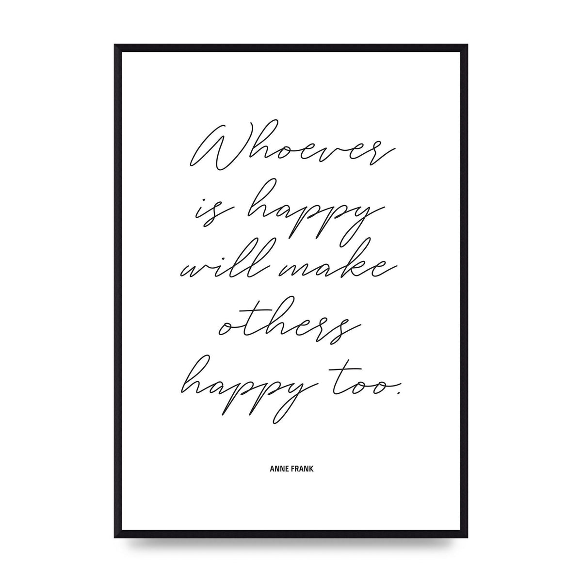 Whoever Is Happy" Art For The Home - A2 framed