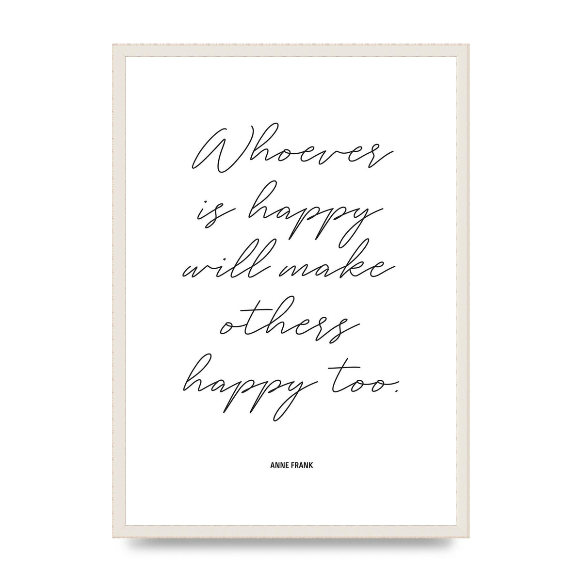 Whoever Is Happy" Art For The Home - A2 framed
