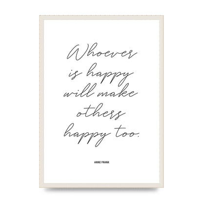 Whoever Is Happy" Art For The Home - A2 framed