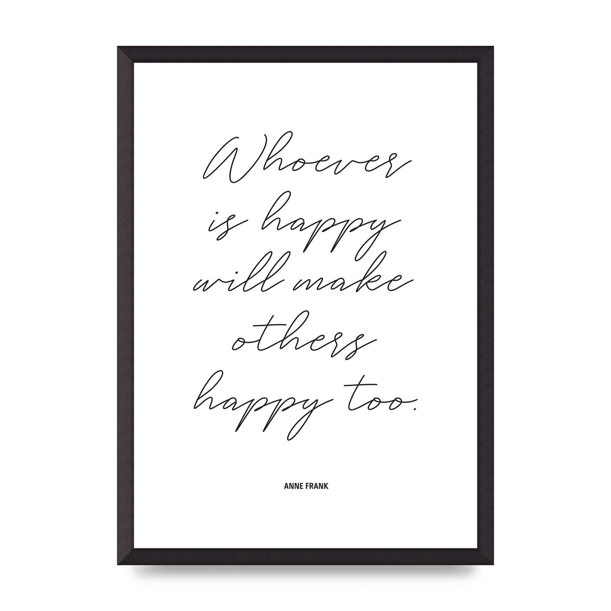 Whoever Is Happy" Art For The Home - A2 framed
