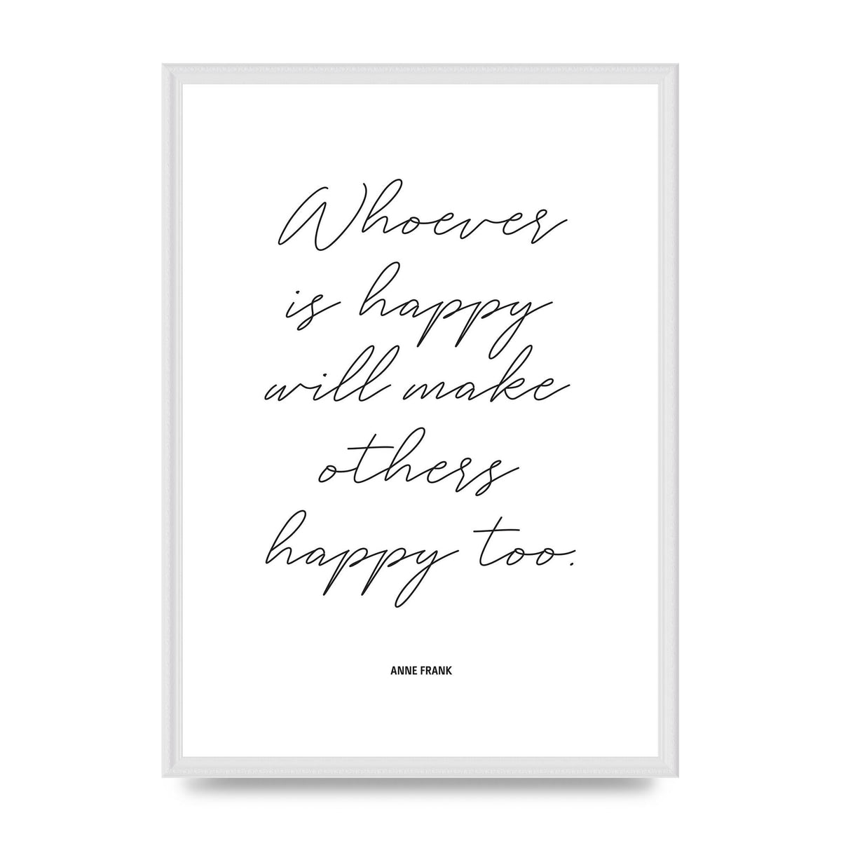 Whoever Is Happy" Art For The Home - A2 framed