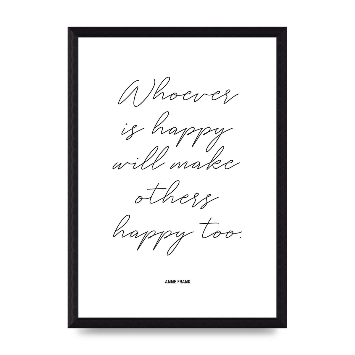 Whoever Is Happy" Art For The Home - A4 framed