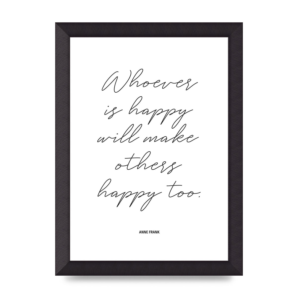 Whoever Is Happy" Art For The Home - A4 framed
