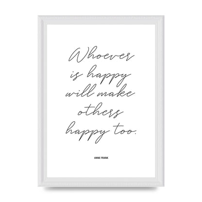 Whoever Is Happy" Art For The Home - A4 framed