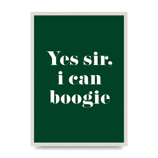 Yes Sir I Can Boogie" Printed Poster - A2 framed