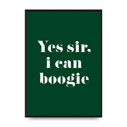 Yes Sir I Can Boogie" Printed Poster - A2 framed