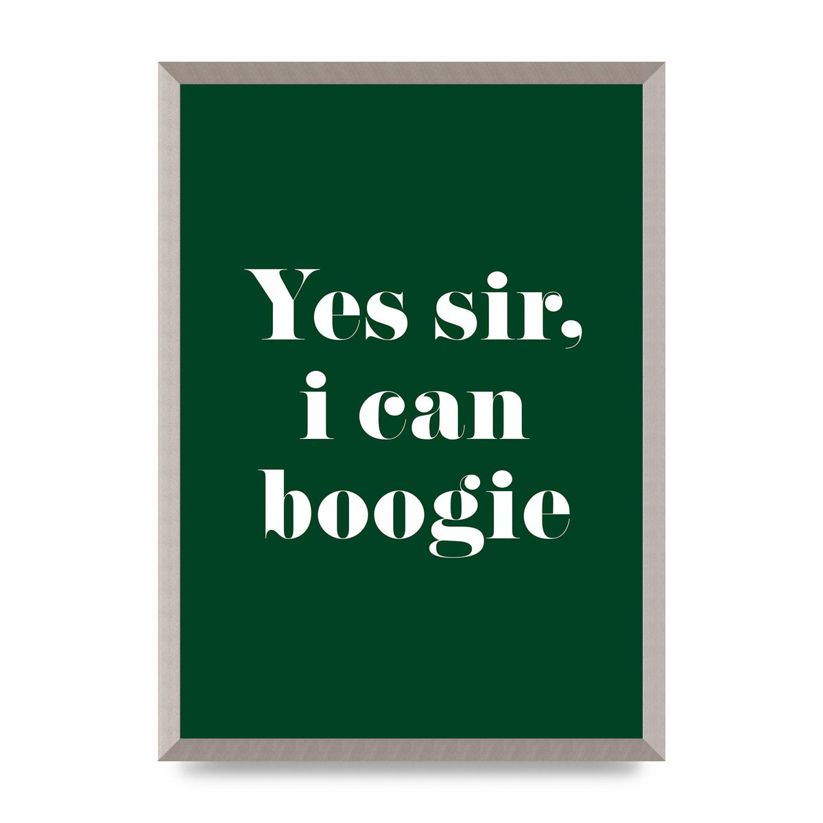 Yes Sir I Can Boogie" Printed Poster - A2 framed