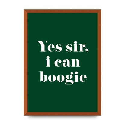 Yes Sir I Can Boogie" Printed Poster - A2 framed