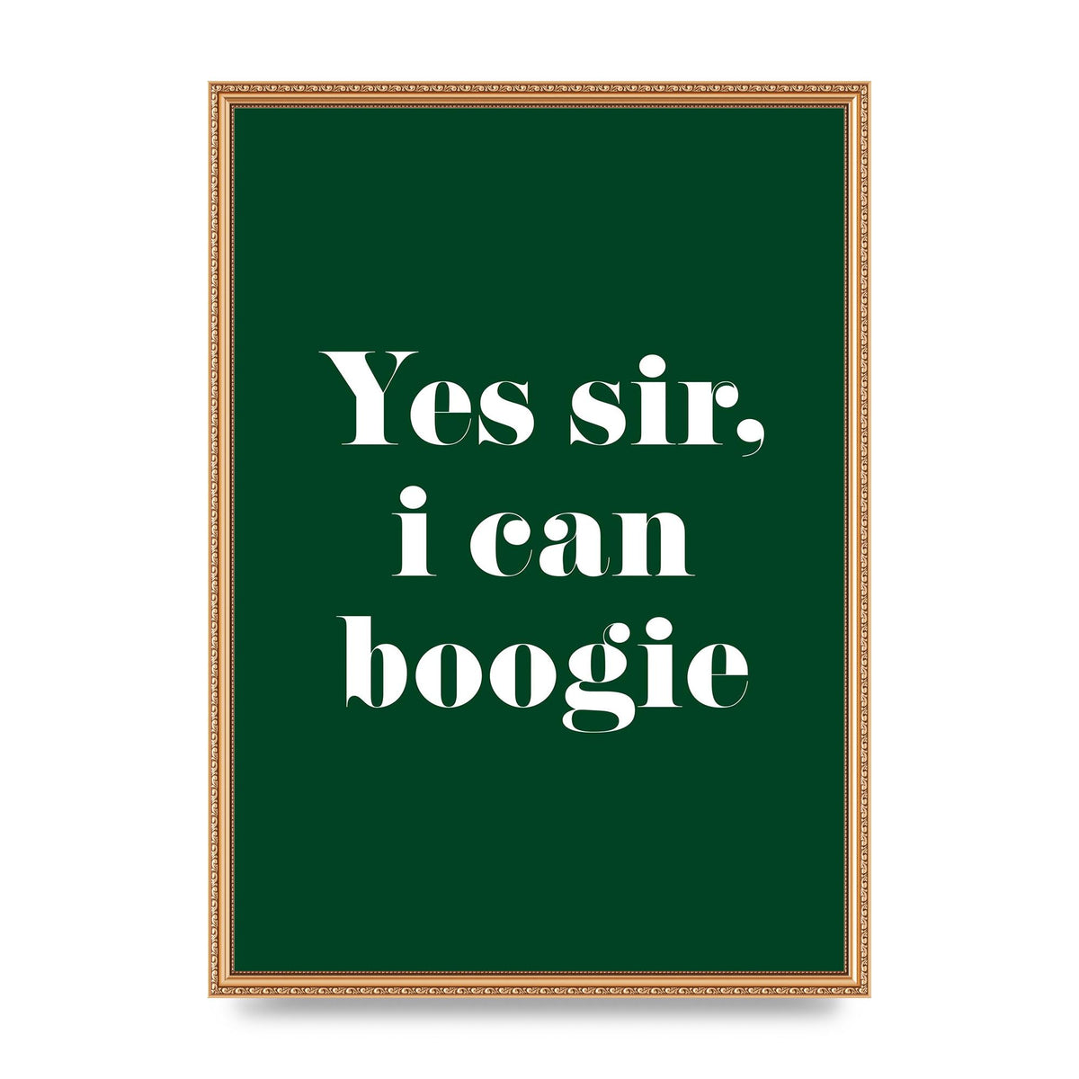 Yes Sir I Can Boogie" Printed Poster - A2 framed