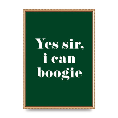 Yes Sir I Can Boogie" Printed Poster - A2 framed