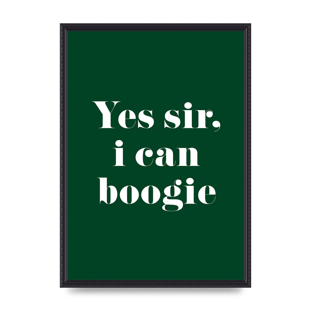Yes Sir I Can Boogie" Printed Poster - A2 framed