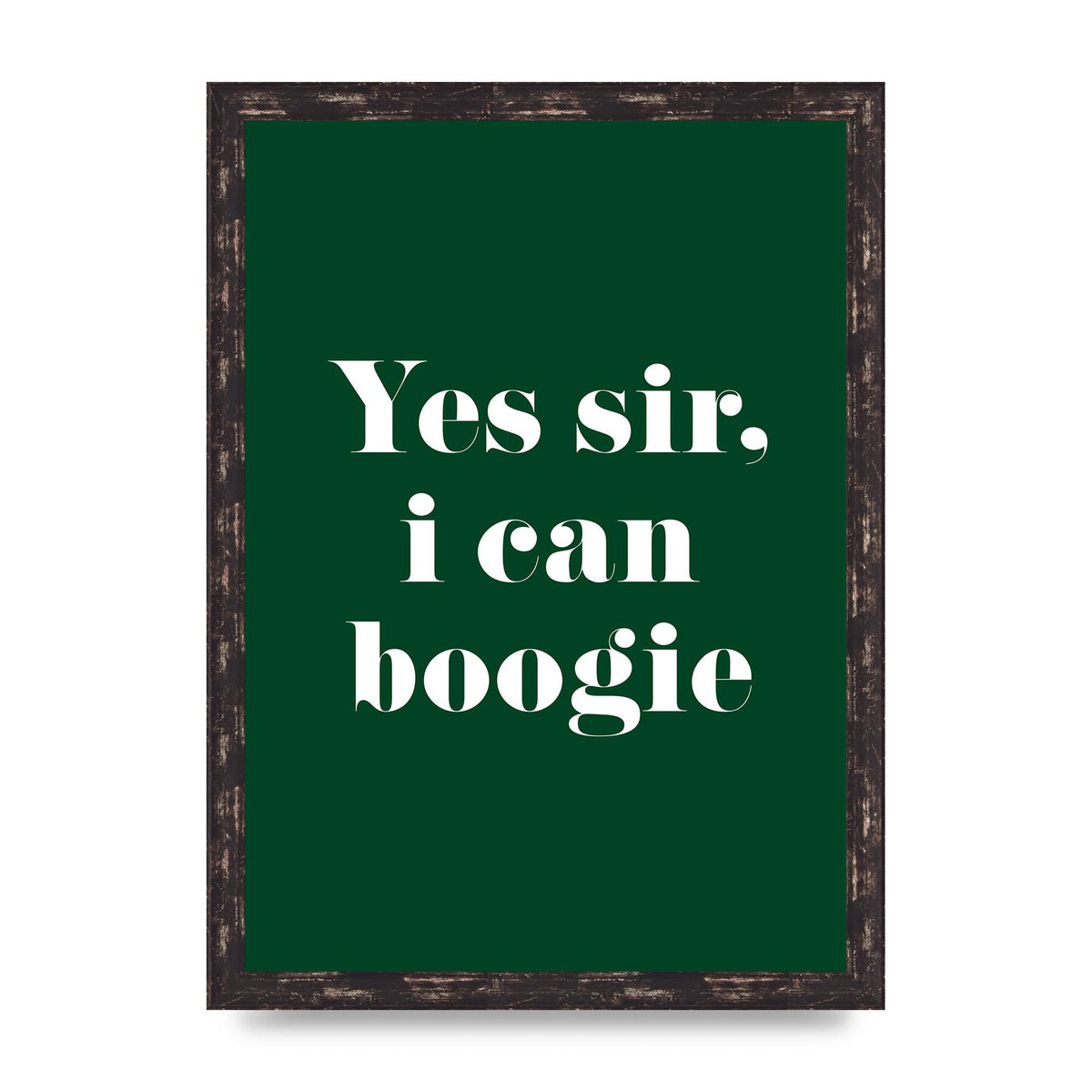 Yes Sir I Can Boogie" Printed Poster - A3 framed