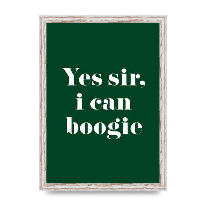 Yes Sir I Can Boogie" Printed Poster - A3 framed
