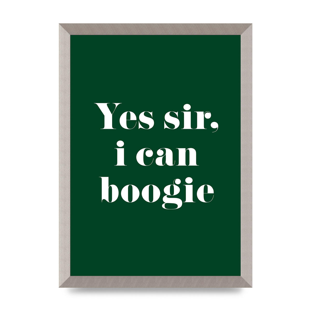 Yes Sir I Can Boogie" Printed Poster - A3 framed