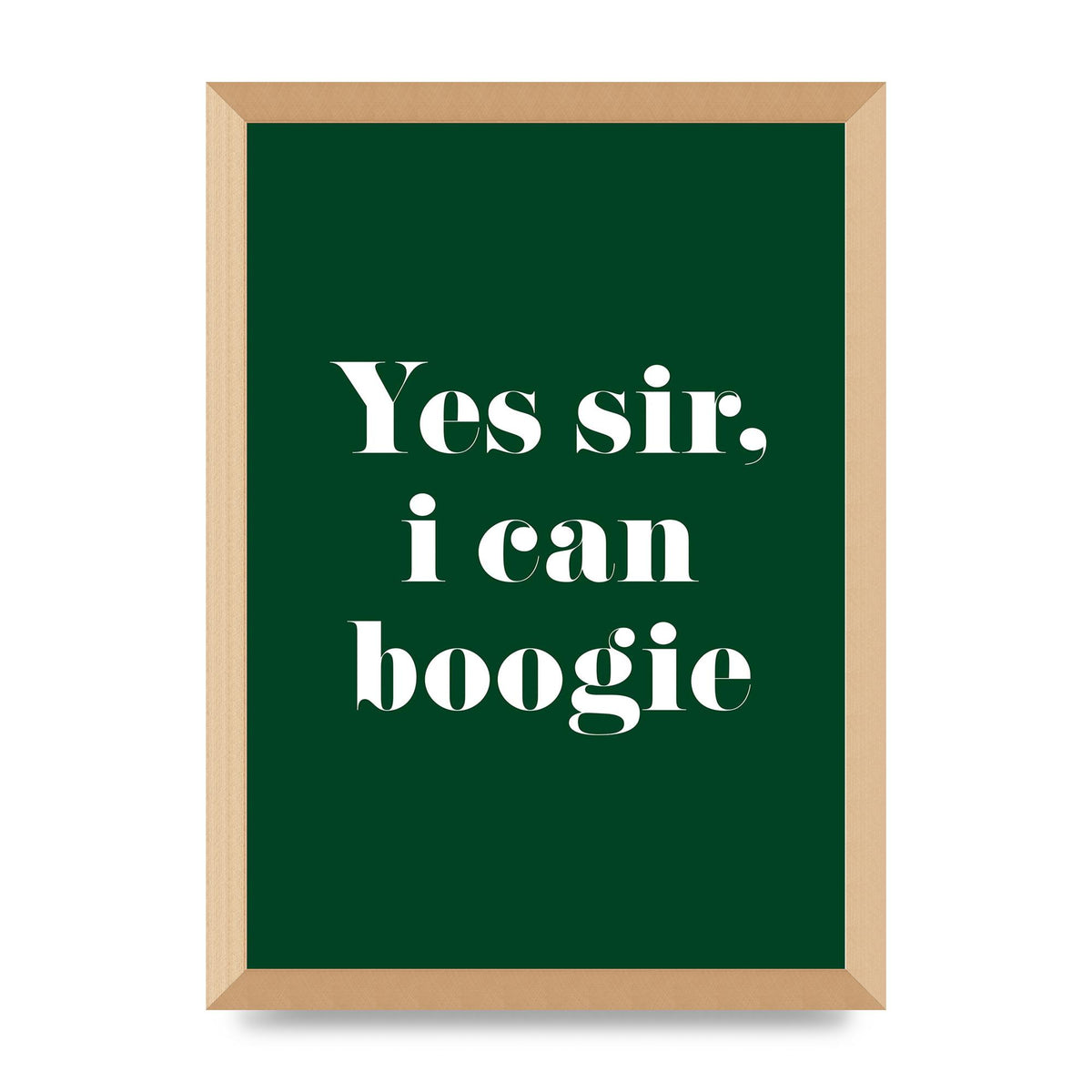 Yes Sir I Can Boogie" Printed Poster - A3 framed