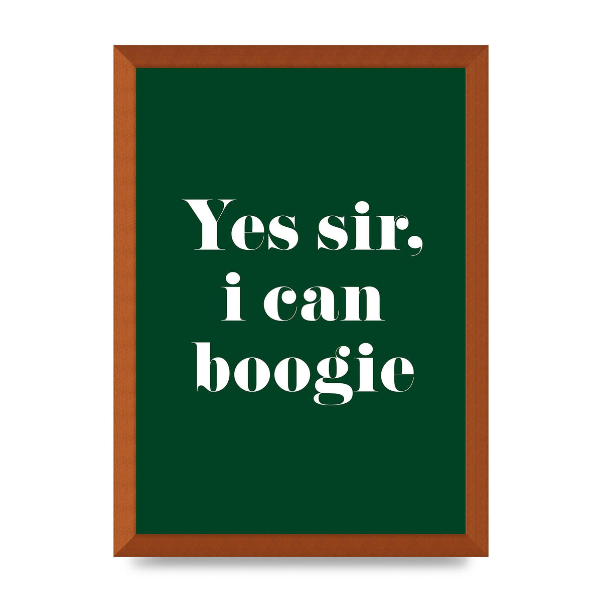 Yes Sir I Can Boogie" Printed Poster - A3 framed
