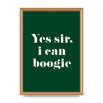 Yes Sir I Can Boogie" Printed Poster - A3 framed