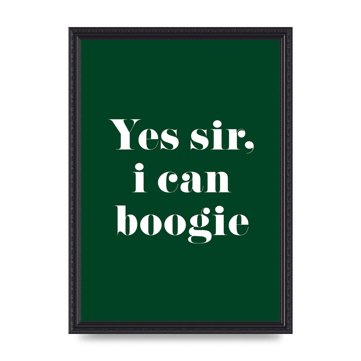Yes Sir I Can Boogie" Printed Poster - A3 framed