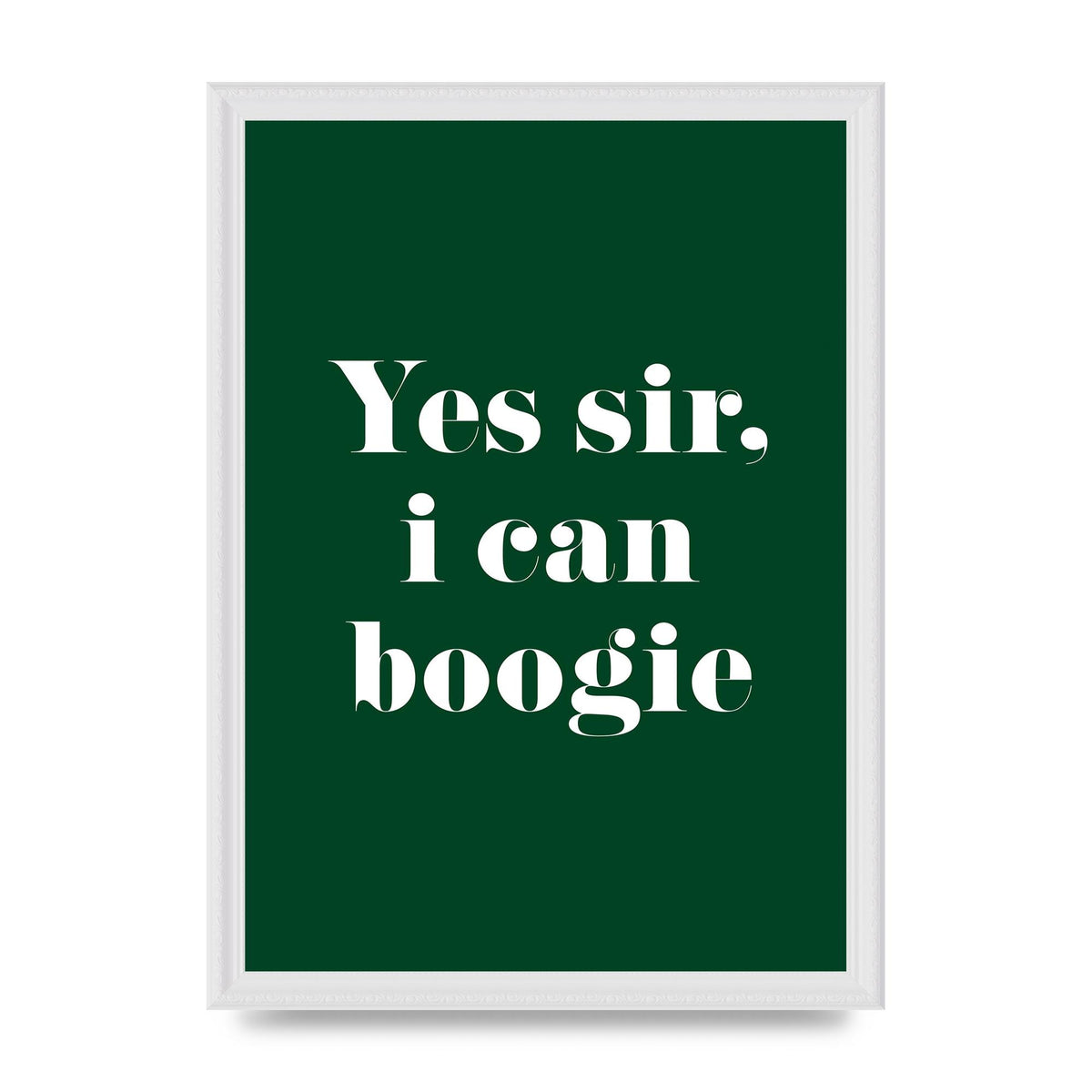 Yes Sir I Can Boogie" Printed Poster - A3 framed