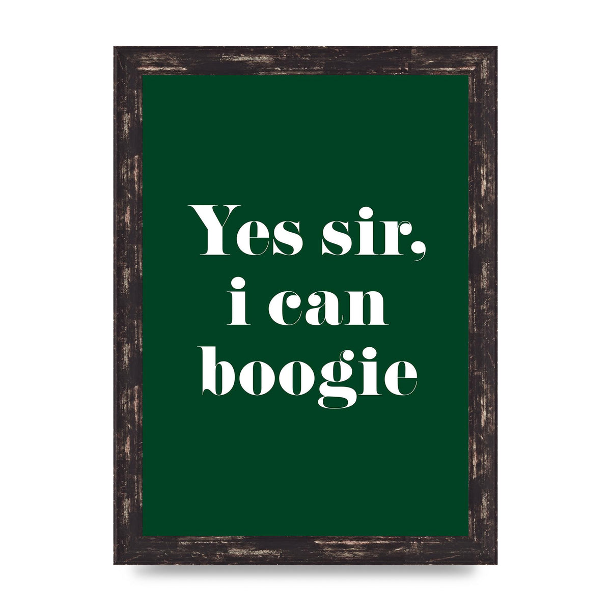 Yes Sir I Can Boogie" Printed Poster - A4 framed