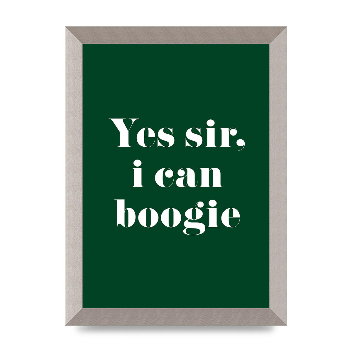 Yes Sir I Can Boogie" Printed Poster - A4 framed