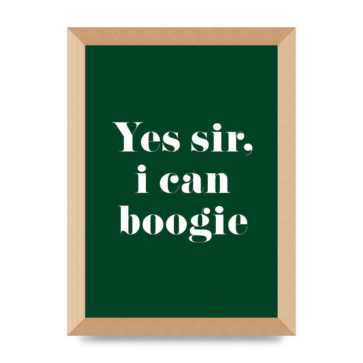 Yes Sir I Can Boogie" Printed Poster - A4 framed