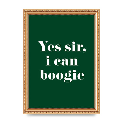 Yes Sir I Can Boogie" Printed Poster - A4 framed