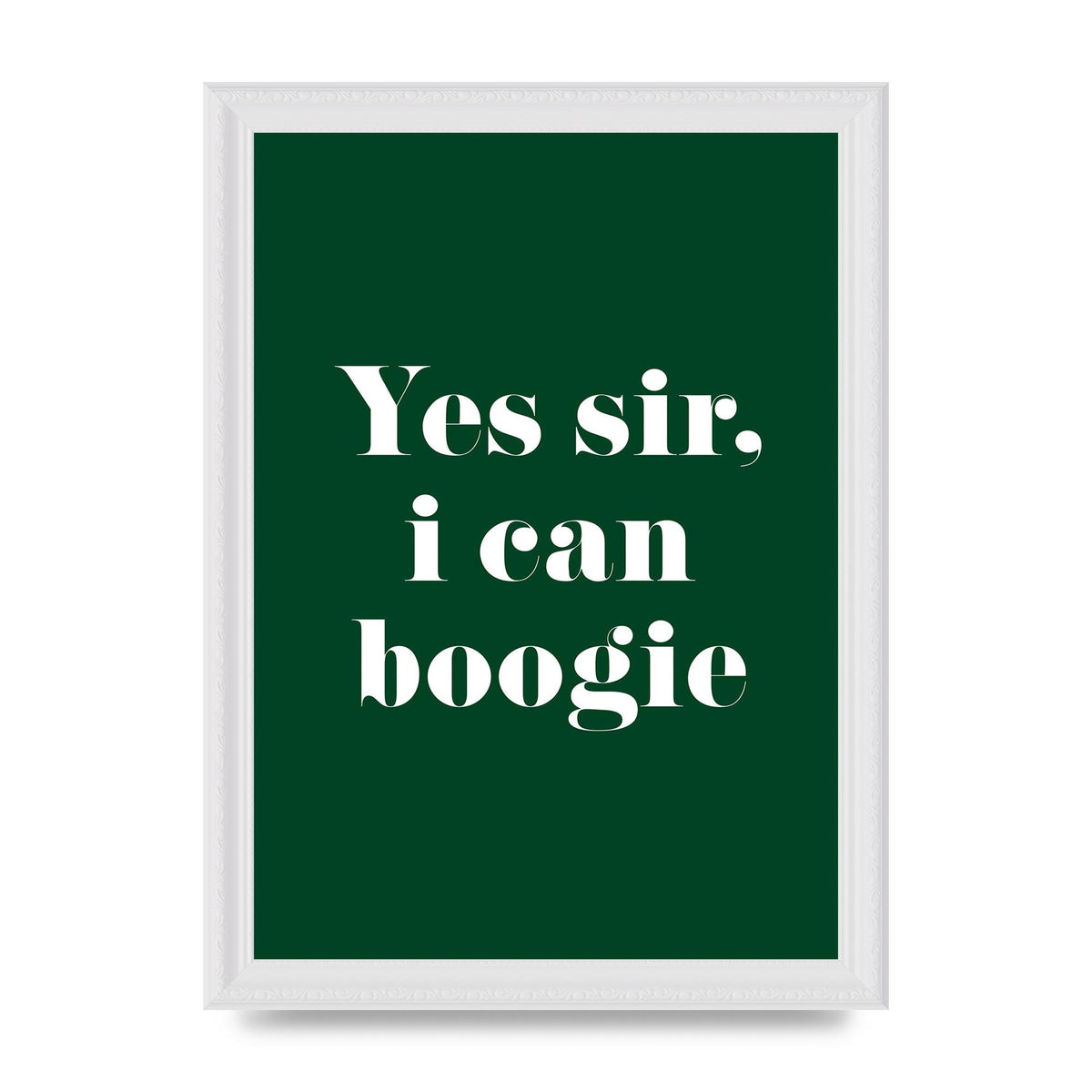 Yes Sir I Can Boogie" Printed Poster - A4 framed