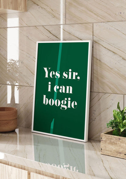 Yes Sir I Can Boogie" Printed Poster - kitchen 2