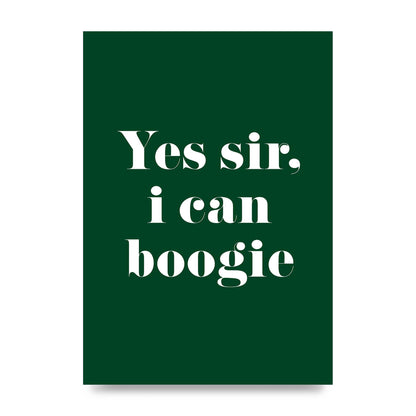 Yes Sir I Can Boogie" Printed Poster - unframed print