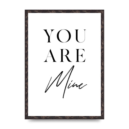 You Are Mine" Wall Art - A2 framed