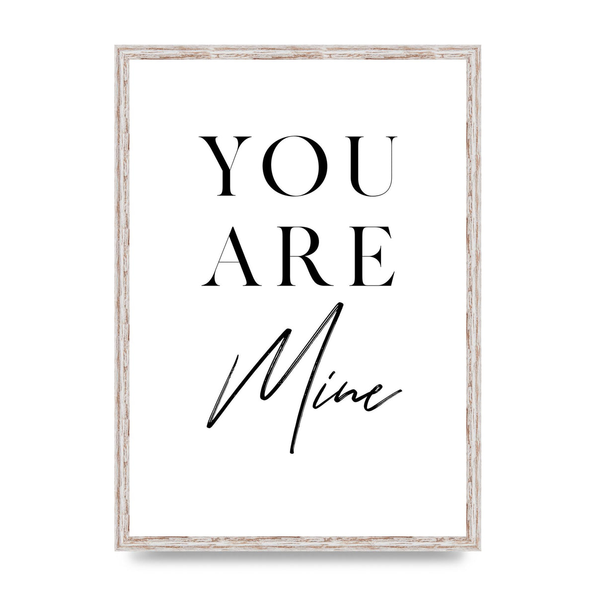 You Are Mine" Wall Art - A2 framed