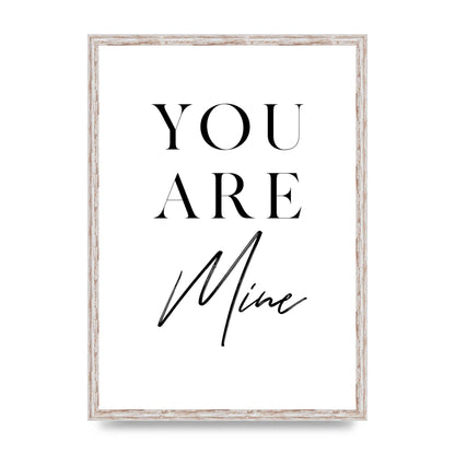You Are Mine" Wall Art - A2 framed