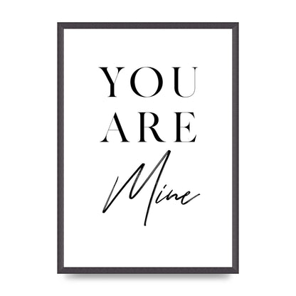 You Are Mine" Wall Art - A2 framed