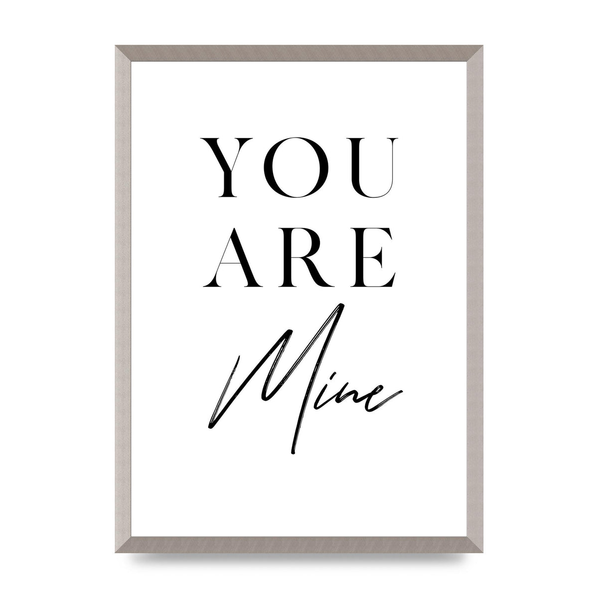 You Are Mine" Wall Art - A2 framed