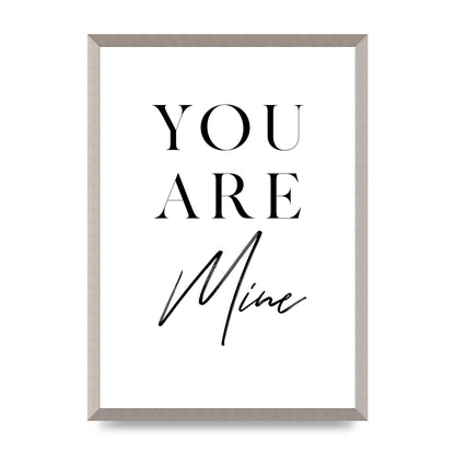You Are Mine" Wall Art - A2 framed