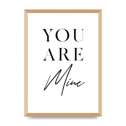 You Are Mine" Wall Art - A2 framed