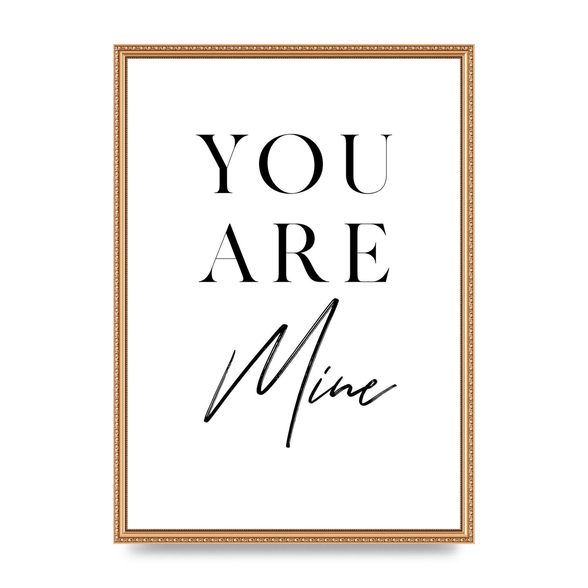 You Are Mine" Wall Art - A2 framed