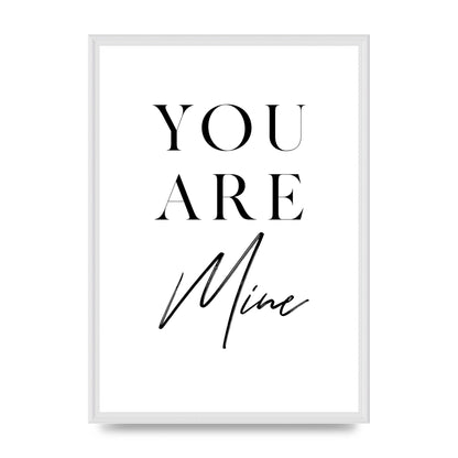 You Are Mine" Wall Art - A2 framed