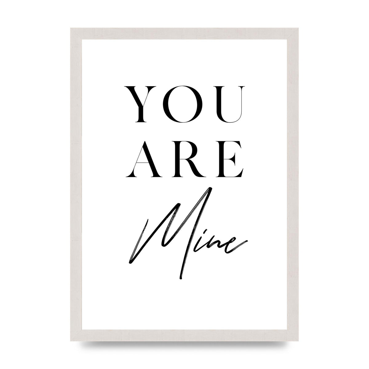 You Are Mine" Wall Art - A3 framed