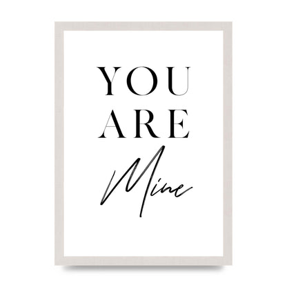 You Are Mine" Wall Art - A3 framed